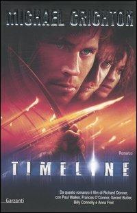 Timeline - Michael Crichton - Libro Garzanti 2000, Narratori moderni | Libraccio.it