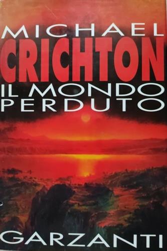 Il mondo perduto - Michael Crichton - Libro Garzanti 1996, Narratori moderni | Libraccio.it