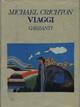 Viaggi - Michael Crichton - Libro Garzanti 1995, Narratori moderni | Libraccio.it