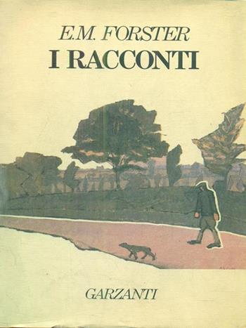 I racconti - Edward Morgan Forster - Libro Garzanti 1988, Narratori moderni | Libraccio.it