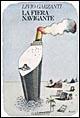 La fiera navigante - Livio Garzanti - Libro Garzanti 1995, Narratori moderni | Libraccio.it