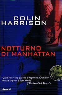 Notturno di Manhattan - Colin Harrison - Libro Garzanti 1997, Narratori moderni | Libraccio.it