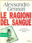 Le ragioni del sangue - Alessandro Gennari - Libro Garzanti 1997, Narratori moderni | Libraccio.it