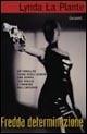 Fredda determinazione - Lynda La Plante - Libro Garzanti 1998, Narratori moderni | Libraccio.it