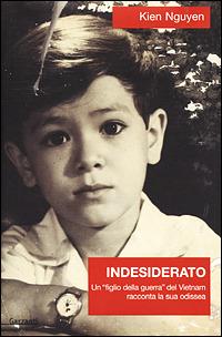 Indesiderato - Kien Nguyen - Libro Garzanti 2001, Narratori moderni | Libraccio.it