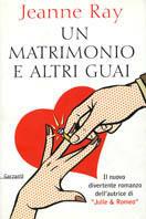 Un matrimonio e altri guai - Jeanne Ray - Libro Garzanti 2003, Narratori moderni | Libraccio.it