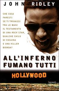 All'inferno fumano tutti - John Ridley - Libro Garzanti 2001, Narratori moderni | Libraccio.it