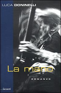 La mano - Luca Doninelli - Libro Garzanti 2001, Narratori moderni | Libraccio.it