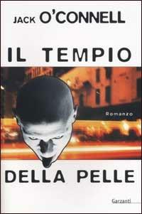 Il tempio della pelle - Jack O'Connell - Libro Garzanti 2002, Narratori moderni formato minore | Libraccio.it