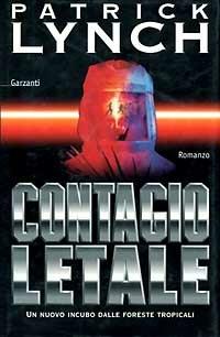 Contagio letale - Patrick Lynch - Libro Garzanti 1997, Narratori moderni | Libraccio.it