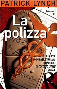 La polizza - Patrick Lynch - Libro Garzanti 1999, Narratori moderni | Libraccio.it