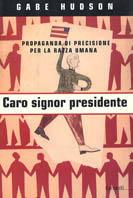 Caro signor presidente - Gabe Hudson - Libro Garzanti 2002 | Libraccio.it