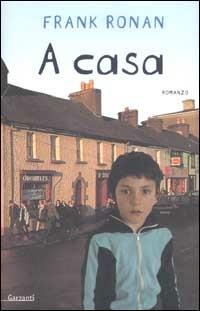 A casa - Frank Ronan - Libro Garzanti 2003, Narratori moderni | Libraccio.it