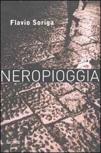 Neropioggia - Flavio Soriga - Libro Garzanti 2002 | Libraccio.it