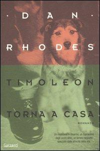 Timoleon torna a casa - Dan Rhodes - Libro Garzanti 2003, Nuova biblioteca Garzanti | Libraccio.it