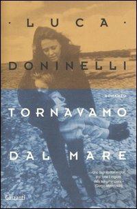 Tornavamo dal mare - Luca Doninelli - Libro Garzanti 2004, Nuova biblioteca Garzanti | Libraccio.it