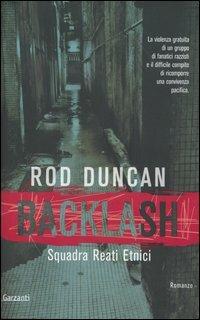 Backlash. Squadra reati etnici - Rod Duncan - Libro Garzanti 2004, Narratori moderni | Libraccio.it