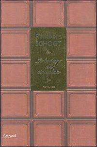 La bottega del cioccolato - Philibert Schogt - Libro Garzanti 2003, Narratori moderni | Libraccio.it