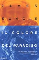 Il colore del paradiso - James Runcie - Libro Garzanti 2004, Nuova biblioteca Garzanti | Libraccio.it