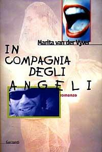 In compagnia degli angeli - Marita Van der Vyver - Libro Garzanti 1997, Narratori moderni | Libraccio.it