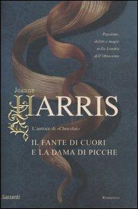 Il fante di cuori e la dama di picche - Joanne Harris - Libro Garzanti 2005, Narratori moderni | Libraccio.it