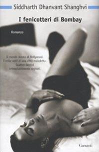 I fenicotteri di Bombay - Siddarth D. Shanghvi - Libro Garzanti 2010, Nuova biblioteca Garzanti | Libraccio.it