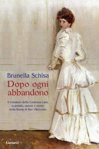 Dopo ogni abbandono - Brunella Schisa - Libro Garzanti 2009, Narratori moderni | Libraccio.it