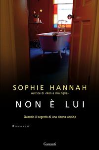 Non è lui - Sophie Hannah - Libro Garzanti 2010, Narratori moderni | Libraccio.it