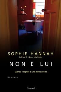 Non è lui - Sophie Hannah - Libro Garzanti 2010, Narratori moderni | Libraccio.it