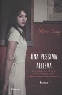 Una pessima allieva - Kate Long - Libro Garzanti 2009, Narratori moderni | Libraccio.it