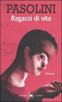 Ragazzi di vita - Pier Paolo Pasolini - Libro Garzanti 2000, Gli elefanti. Narrativa | Libraccio.it
