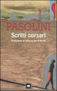 Scritti corsari - Pier Paolo Pasolini - Libro Garzanti 2001, Gli elefanti. Saggi | Libraccio.it