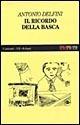 Il ricordo della Basca - Antonio Delfini - Libro Garzanti 1995, Gli elefanti. Narrativa | Libraccio.it