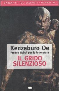Il grido silenzioso - Kenzaburo Oe - Libro Garzanti 1996, Gli elefanti. Narrativa | Libraccio.it