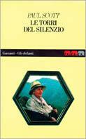 Le torri del silenzio - Paul Scott - Libro Garzanti 1987, Gli elefanti | Libraccio.it