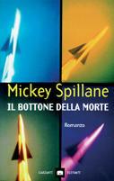 Il bottone della morte - Mickey Spillane - Libro Garzanti 1999, Gli elefanti. Narrativa | Libraccio.it
