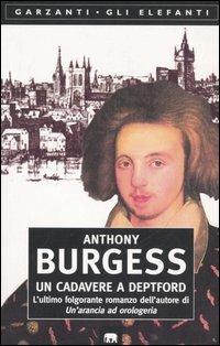 Un cadavere a Deptford - Anthony Burgess - Libro Garzanti 1997, Gli elefanti. Narrativa | Libraccio.it