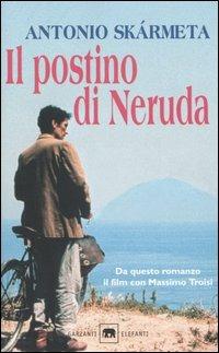 Il postino di Neruda - Antonio Skármeta - Libro Garzanti 1997, Gli elefanti. Narrativa | Libraccio.it
