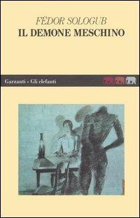Il demone meschino - Fëdor Sologub - Libro Garzanti 1995, Gli elefanti. Narrativa | Libraccio.it