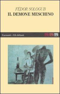 Il demone meschino - Fëdor Sologub - Libro Garzanti 1995, Gli elefanti. Narrativa | Libraccio.it
