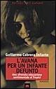 L'Avana per un infante defunto - Guillermo Cabrera Infante - Libro Garzanti, Gli elefanti. Narrativa | Libraccio.it