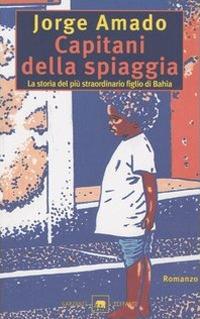 Capitani della spiaggia - Jorge Amado - Libro Garzanti 1999, Gli elefanti. Narrativa | Libraccio.it