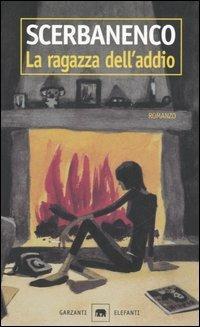 La ragazza dell'addio - Giorgio Scerbanenco - Libro Garzanti 1999, Gli elefanti. Narrativa | Libraccio.it