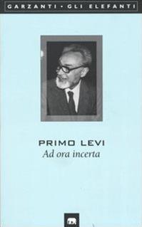 Ad ora incerta - Primo Levi - Libro Garzanti 1998, Gli elefanti. Poesia Cinema Teatro | Libraccio.it