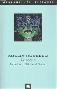 Le poesie - Amelia Rosselli - Libro Garzanti 1997, Gli elefanti. Poesia Cinema Teatro | Libraccio.it