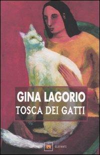 Tosca dei gatti - Gina Lagorio - Libro Garzanti 1999, Gli elefanti. Narrativa | Libraccio.it