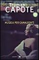 Musica per camaleonti - Truman Capote - Libro Garzanti 2000, Gli elefanti. Narrativa | Libraccio.it