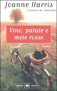Vino, patate e mele rosse - Joanne Harris - Libro Garzanti 2001, Gli elefanti. Narrativa | Libraccio.it