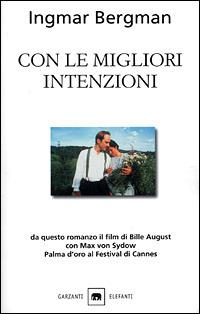 Con le migliori intenzioni - Ingmar Bergman - Libro Garzanti 2001, Gli elefanti. Narrativa | Libraccio.it
