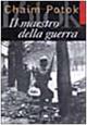 Il maestro della guerra - Chaim Potok - Libro Garzanti 2001, Gli elefanti. Narrativa | Libraccio.it